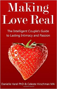 Making Love Real The Intelligent Couples Guide to Lasting Intimacy and Passion