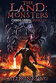 The Land: Monsters: A LitRPG Saga (Chaos Seeds Book 8)