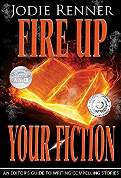 Fire up Your Fiction: An Editor's Guide to Writing Compelling Stories