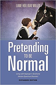 Pretending to be Normal: Living with Asperger's Syndrome (Autism Spectrum Disorder)  Expanded Edition