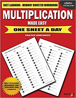 Multiplication Made Easy: Fast Learning - Memory Booster Workbook One Sheet A Day Practice Worksheets