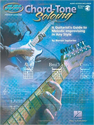 Chord Tone Soloing: A Guitarist's Guide to Melodic Improvising in Any Style Book & Online Audio (Musicians Institute: Private Lessons)