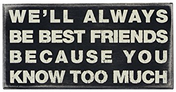 Primitives by Kathy Box Sign, 10 by 5-Inch, We'll Always be Best Friends