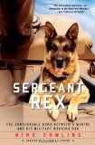 Sergeant Rex The Unbreakable Bond Between a Marine and His Military Working Dog