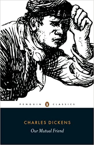 Our Mutual Friend (Penguin Classics)