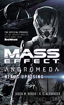 Mass Effect - Andromeda: Nexus Uprising (Mass Effect: Andromeda Book 1)