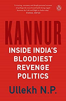 Kannur: Inside India’s Bloodiest Revenge Politics