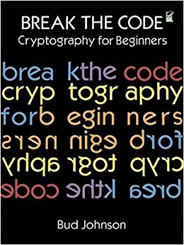 Break the Code: Cryptography for Beginners (Dover Children's Activity Books)