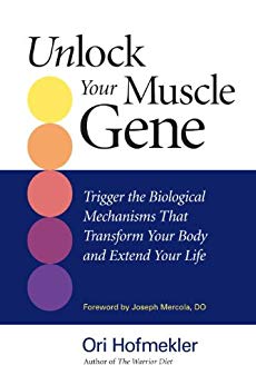 Unlock Your Muscle Gene: Trigger the Biological Mechanisms That Transform Your Body and Extend Your Life