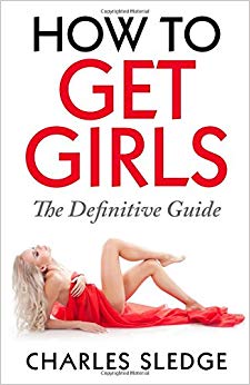 How To Get Girls: The Definitive Guide