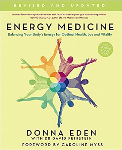 Energy Medicine: Balancing Your Body's Energy for Optimal Health, Joy & Vitality: How to Use Your Body's Energies for Optimum Health and Vitality