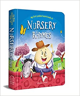 My First Padded Board Books of Nursery Rhymes : Illustrated Traditional Nursery Rhymes