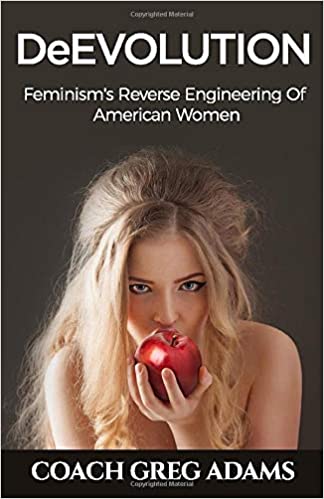 DeEvolution: Feminism's Reverse Engineering Of American Women