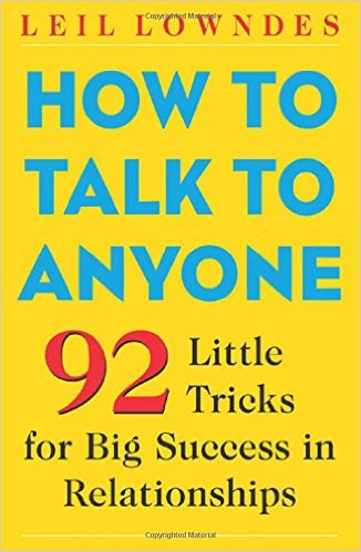 How to Talk to Anyone 92 Little Tricks for Big Success in Relationships