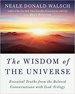 The Wisdom of the Universe: Essential Truths from the Beloved Conversations with God Trilogy (Conversations with God Series)