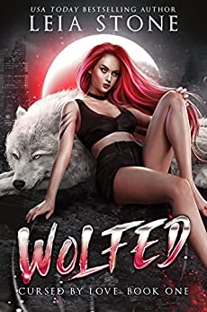 Wolfed: Cursed By Love (Wolfed Series Book 1)