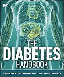 The Diabetes Handbook: Understand and Manage Type 1 and Type 2 Diabetes