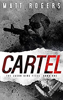Cartel: A Jason King Thriller (The Jason King Files Book 1)