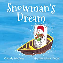 Snowman's Dream: An Encouraging Tale About Making Dreams Come True