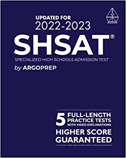 New York City SHSAT Comprehensive Prep: 5 Full-Length Practice Tests | Includes Video Explanations To Each Question | Higher Score Guaranteed