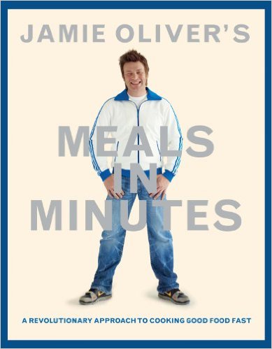 Jamie Oliver's Meals in Minutes: A Revolutionary Approach to Cooking Good Food Fast