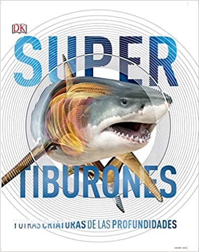 Supertiburones (Súper): y otras criaturas de las profundidades