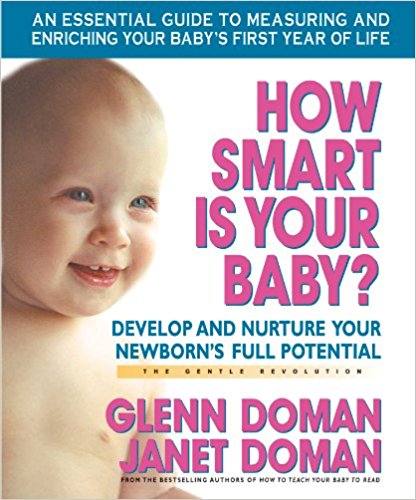 How Smart Is Your Baby?: Develop and Nurture Your Newborn’s Full Potential (The Gentle Revolution Series)