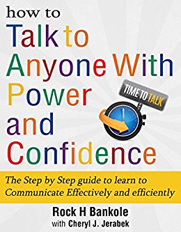 How to Talk to Anyone with Power and Confidence:The Step by Step Guide to Learn How to Communicate Effectively and Efficiently: How to win friends and ... talk,how to talk to people Book 1)