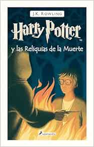 Harry Potter y las Reliquias de la Muerte / Harry Potter and the Deathly Hallows (Spanish Edition)