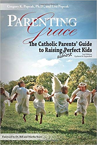 Parenting with Grace: The Catholic Parents' Guide to Raising almost Perfect Kids