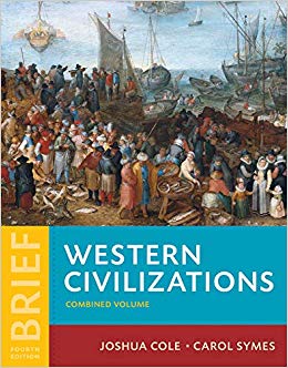 Western Civilizations: Their History & Their Culture (Brief Fourth Edition)  (Vol. Combined Volume)