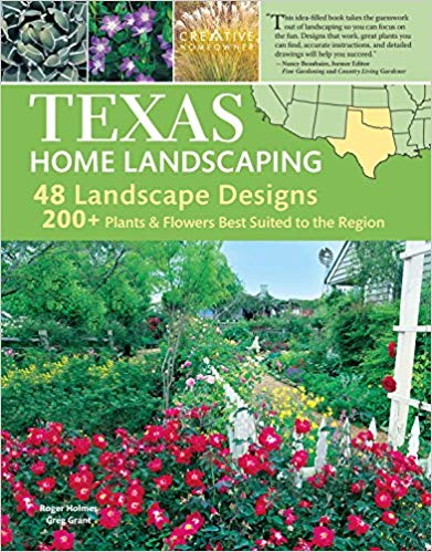 Texas Home Landscaping, 3rd Edition, Includes Oklahoma! 48 Landscape Designs, 200  Plants & Flowers Best Suited to the Region (Creative Homeowner) Nearly 400 Photos and Easy Step-by-Step Instructions
