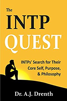 The INTP Quest: INTPs' Search for Their Core Self, Purpose, & Philosophy