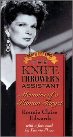 The Knife Thrower's Assistant: Memoirs of a Human Target