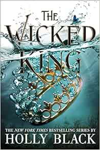 The Wicked King (The Folk of the Air, 2)
