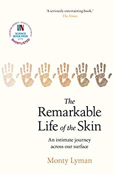 The Remarkable Life of the Skin: An intimate journey across our surface