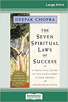 The Seven Spiritual Laws of Success: A Practical Guide to the Fulfillment of Your Dreams (16pt Large Print Edition)