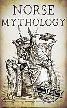 Norse Mythology: A Concise Guide to Gods, Heroes, Sagas and Beliefs of Norse Mythology (Greek Mythology - Norse Mythology - Egyptian Mythology Book 2)