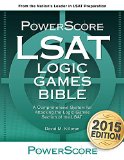 The PowerScore LSAT Logic Games Bible Powerscore LSAT Bible Powerscore Test Preparation