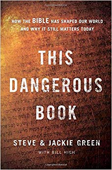 This Dangerous Book: How the Bible Has Shaped Our World and Why It Still Matters Today