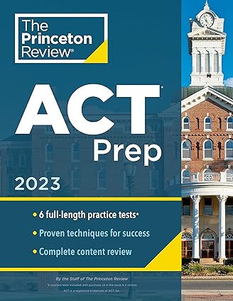 Princeton Review ACT Prep, 2023: 6 Practice Tests   Content Review   Strategies (2022) (College Test Preparation)