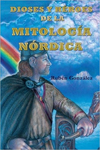 Dioses y Héroes de la Mitología Nórdica (Spanish Edition)