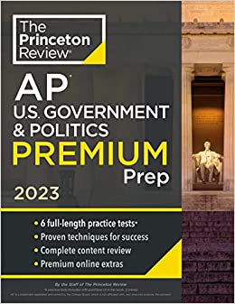 Princeton Review AP U.S. Government & Politics Premium Prep, 2023: 6 Practice Tests   Complete Content Review   Strategies & Techniques (College Test Preparation)