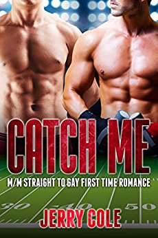 Catch Me: M/M Straight to Gay First Time Romance