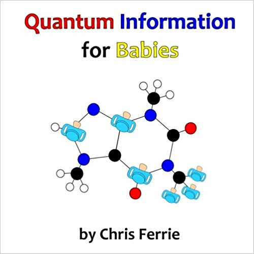 Quantum Information for Babies (Physics for Babies) (Volume 5)