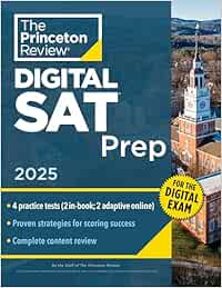 Princeton Review Digital SAT Prep, 2025: 4 Full-Length Practice Tests (2 in Book   2 Adaptive Tests Online)   Review   Online Tools (2025) (College Test Preparation)