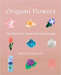 Origami Flowers: Fold Beautiful Paper Flower Bouquets