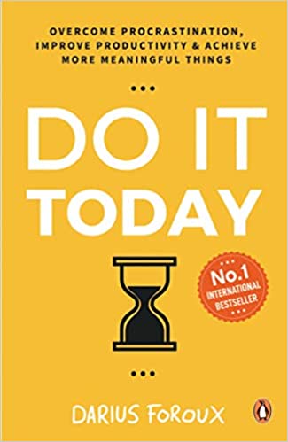 Do It Today: Overcome Procrastination, Improve Productivity