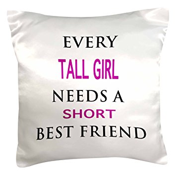 3dRose pc_221181_1 Every Tall Girl Needs a Short Best Friend Pillow Case, 16" x 16"