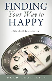 Finding Your Way to Happy: 25 Invaluable Lessons for Life